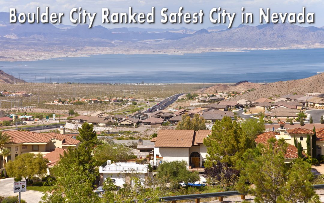 Boulder City Ranked as Safest City in Nevada For 2018
