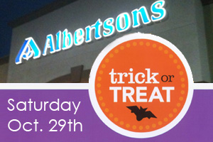 Trick or Treat at Albertsons ~ Sat. Oct 29