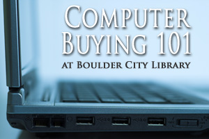 Computer Buying 101 Class at Library