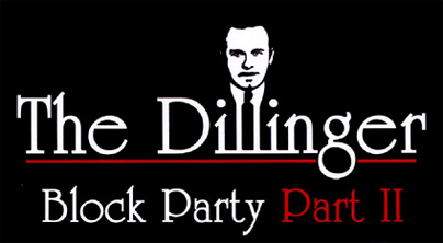The Dillinger Block Party Part II