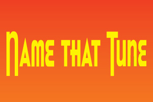 Name That Tune ~ Sat. August 27th