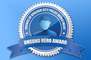 Friends of Boulder City Police Department Unsung Hero Award