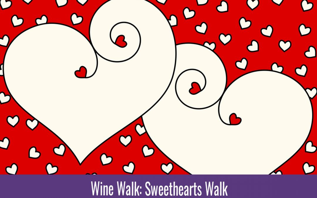Wine Walk: Sweethearts Walk