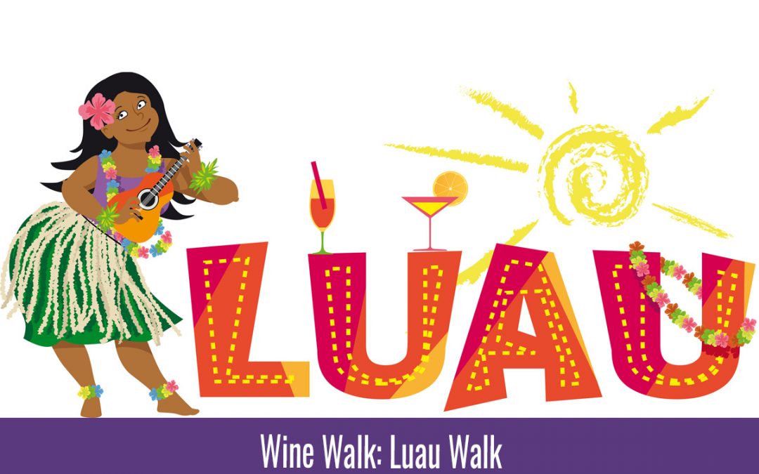 Wine Walk: Luau Walk