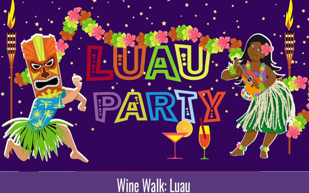 Wine Walk: Best Dam Luau