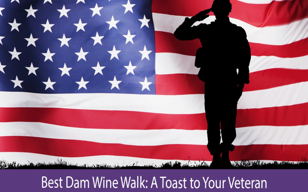 Best Dam Wine Walk: A Toast to Your Veteran