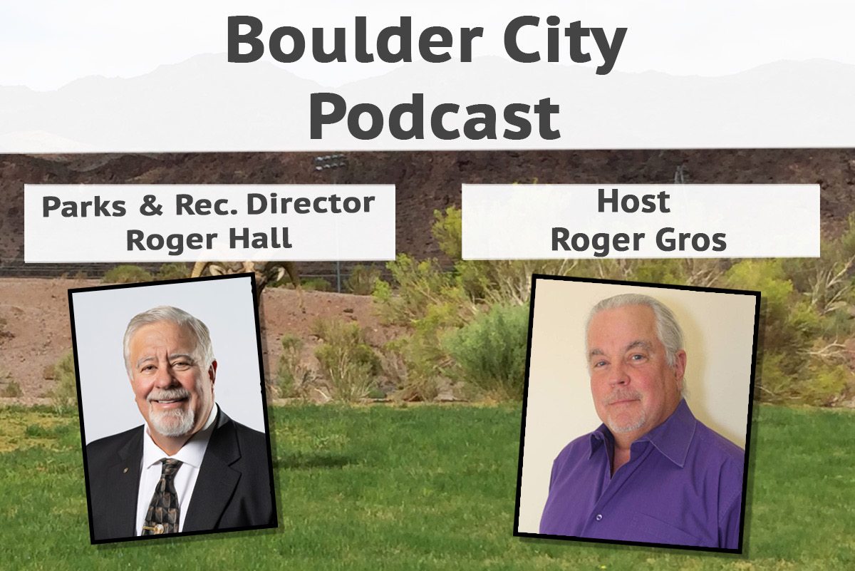 Boulder City Podcast: Roger Hall with Roger Gros