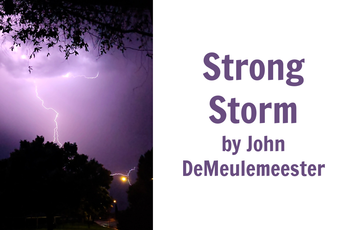 Fan Photo: Strong Storm by John DeMeulemeester